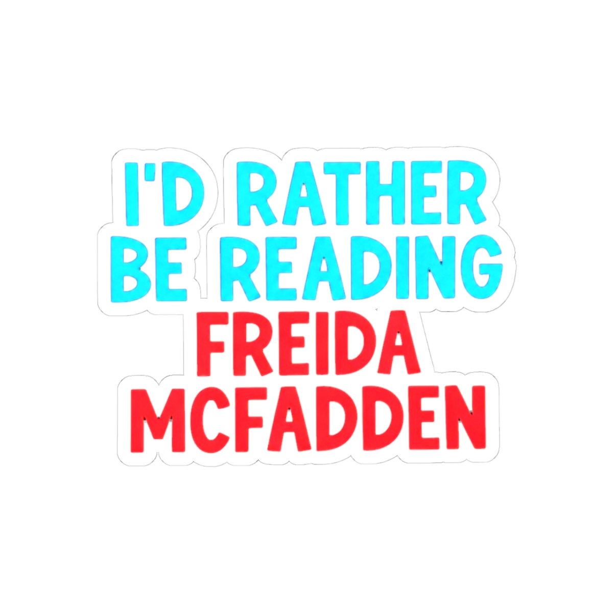 Rather Be Reading Freida Vinyl Sticker - Official Merchandise of Freida McFadden FM24
