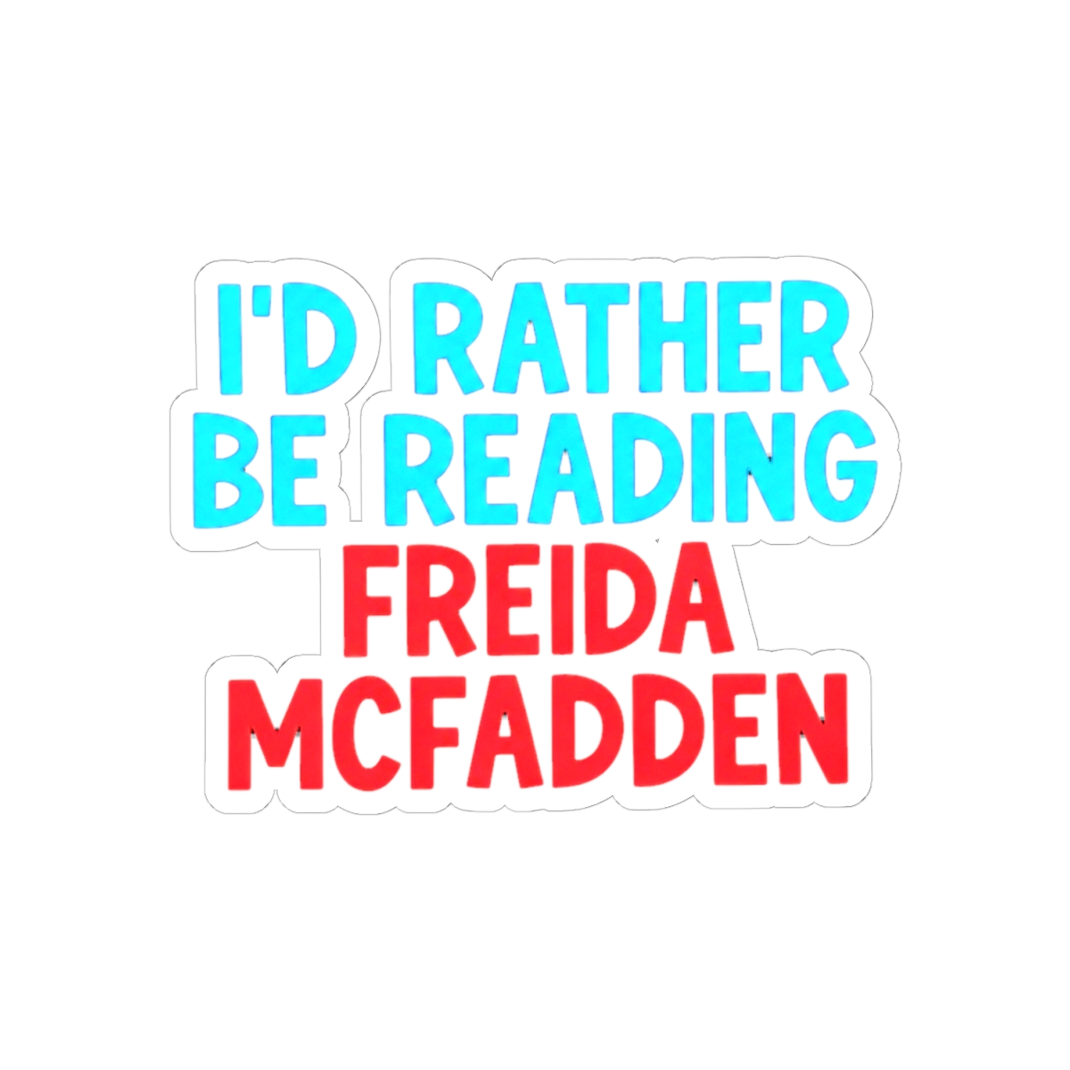 Rather Be Reading Freida Vinyl Sticker - Official Merchandise of Freida McFadden FM24 - alternate angle 1, merchandise